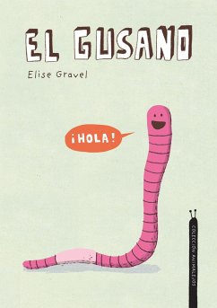 El Gusano. Colección Animalejos - Gravel, Elise