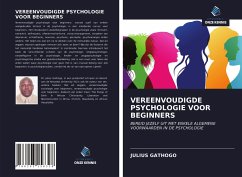 VEREENVOUDIGDE PSYCHOLOGIE VOOR BEGINNERS - Gathogo, Julius