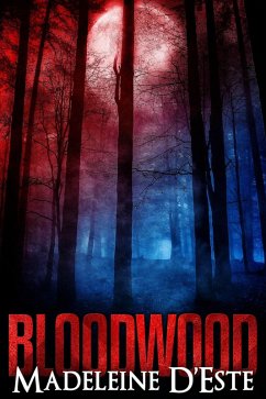 Bloodwood (eBook, ePUB) - D'Este, Madeleine
