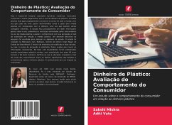 Dinheiro de Plástico: Avaliação do Comportamento do Consumidor - Mishra, Sakshi;Vats, Aditi