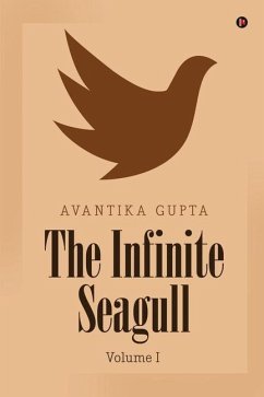 The Infinite Seagull: Volume I - Avantika Gupta