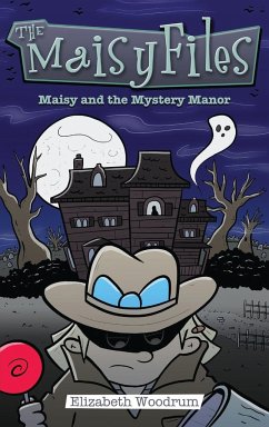 Maisy And The Mystery Manor - Woodrum, Elizabeth