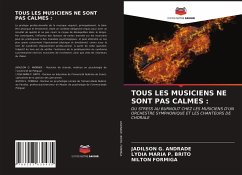 TOUS LES MUSICIENS NE SONT PAS CALMES : - Andrade, Jadilson G.; Brito, Lydia Maria P.; Formiga, Nilton