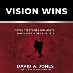 Vision Wins: Seven Strategies for Mental Toughness in Life and Sports - Jones, David A.