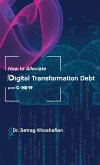 How to Alleviate Digital Transformation Debt