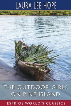 The Outdoor Girls on Pine Island (Esprios Classics) - Hope, Laura Lee