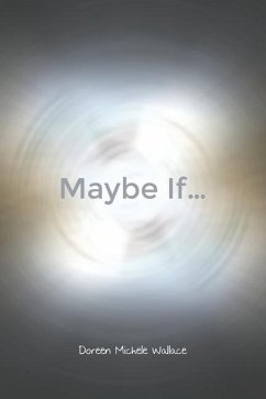 Maybe If... - Wallace, Doreen Michele