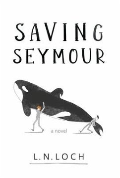 Saving Seymour - Loch, L. N.