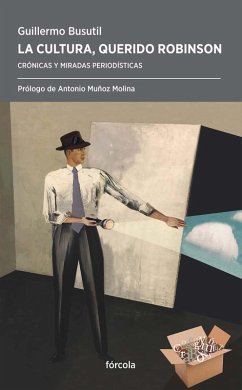 La cultura, querido Robinson (eBook, ePUB) - Busutil, Guillermo