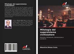 Mitologia del supersistema civilizzatore - Dimeo Coria, Mauricio