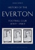 Classic Reprint: History of the Everton Football Club 1878/9-1928/9