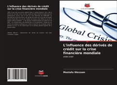 L'influence des dérivés de crédit sur la crise financière mondiale - Wessam, Mostafa