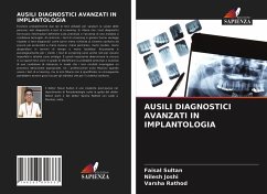 AUSILI DIAGNOSTICI AVANZATI IN IMPLANTOLOGIA - Sultan, Faisal;Joshi, Nilesh;Rathod, Varsha