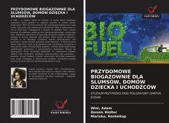 PRZYDOMOWE BIOGAZOWNIE DLA SLUMSÓW, DOMÓW DZIECKA I UCHOD¿CÓW - Adam, Wini,;Wolter, Dennis;Ronteltap, Mariska,