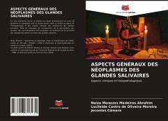 ASPECTS GÉNÉRAUX DES NÉOPLASMES DES GLANDES SALIVAIRES - Menezes Medeiros Abrahim, Naíza;Castro de Oliveira Moreira, Lucileide;Câmara, Jeconias