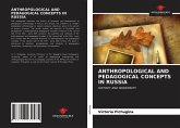 ANTHROPOLOGICAL AND PEDAGOGICAL CONCEPTS IN RUSSIA