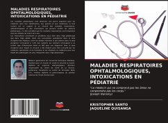 MALADIES RESPIRATOIRES OPHTALMOLOGIQUES, INTOXICATIONS EN PÉDIATRIE - Santo, Kristopher; Quisanga, Jaqueline