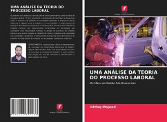 UMA ANÁLISE DA TEORIA DO PROCESSO LABORAL - Majeed, Ishfaq