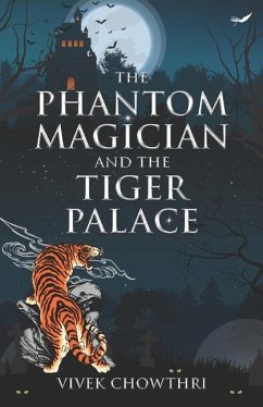 The Phantom Magician And The Tiger Palace - Chowthri, Vivek