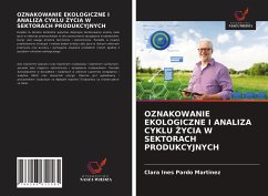 OZNAKOWANIE EKOLOGICZNE I ANALIZA CYKLU ¿YCIA W SEKTORACH PRODUKCYJNYCH - Pardo Martinez, Clara Ines