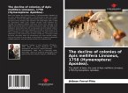 The decline of colonies of Apis mellifera Linnaeus, 1758 (Hymenoptera: Apoidea).