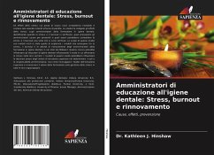 Amministratori di educazione all'igiene dentale: Stress, burnout e rinnovamento - Hinshaw, Dr. Kathleen J.