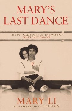 Mary's Last Dance: The Untold Story of the Wife of Mao's Last Dancer - Li, Mary