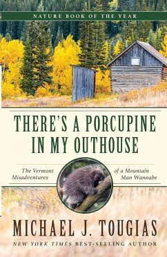 There's a Porcupine in My Outhouse - Tougias, Michael J.