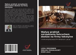 Wp¿yw praktyk zarz¿dzania ¿a¿cuchem dostaw na firmy tekstylne - MEKONNEN, LIOUL;YEHUALASHET, ZEELIAS;LALU, KIDIR