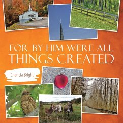 For by Him Were All Things Created - Bright, Charlcia