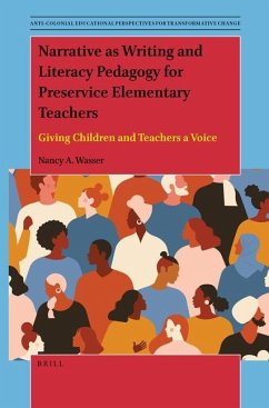 Narrative as Writing and Literacy Pedagogy for Preservice Elementary Teachers: Giving Children and Teachers a Voice - Wasser, Nancy A.