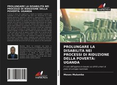 PROLUNGARE LA DISABILITÀ NEI PROCESSI DI RIDUZIONE DELLA POVERTÀ: UGANDA - Mulumba, Moses