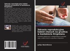 Zdrowie reprodukcyjne kobiet chorych na gru¿lic¿ w kontek¿cie Kirgistanu - Nasirdinova, Jyldyz