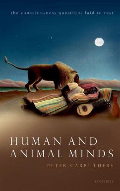 Human and Animal Minds - Carruthers, Peter (Professor of Philosophy, Professor of Philosophy,