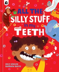 All the Silly Stuff in My Teeth - Henson, Mike