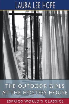 The Outdoor Girls at the Hostess House (Esprios Classics) - Hope, Laura Lee