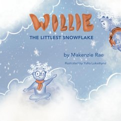 Willie, The Littlest Snowflake - Rae, Makenzie