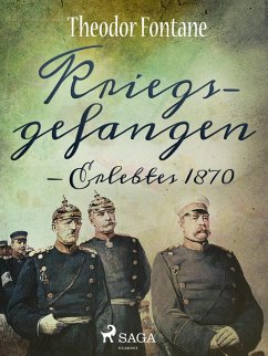 Kriegsgefangen - Erlebtes 1870 (eBook, ePUB) - Fontane, Theodor