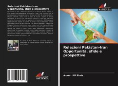 Relazioni Pakistan-Iran Opportunità, sfide e prospettive - Shah, Azmat Ali;Zaidi, Raheela