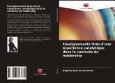 Enseignements tirés d'une expérience catalytique dans le contexte du leadership