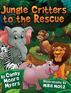 Jungle Critters to the Rescue - Myers, Candy Moore