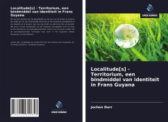 Localitude[s] - Territorium, een bindmiddel van identiteit in Frans Guyana - Dürr, Jochen