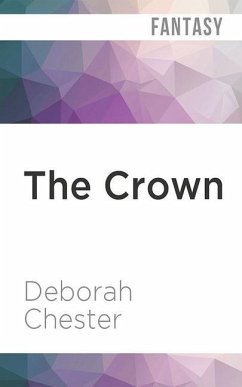 The Crown: The Pearls and the Crown Duology - Chester, Deborah