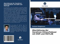 Abschätzung der iterativen Entwurfsdauer mit DSM und MATLAB - Waghmare, Sushant