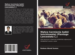 Wp¿yw karmienia babki lancetowatej (Plantago Lanceolata L.) - Sumon, Redoan Akond
