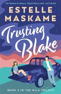 Trusting Blake (The MILA Trilogy 2) - Maskame, Estelle