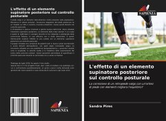 L'effetto di un elemento supinatore posteriore sul controllo posturale - Pires, Sandra