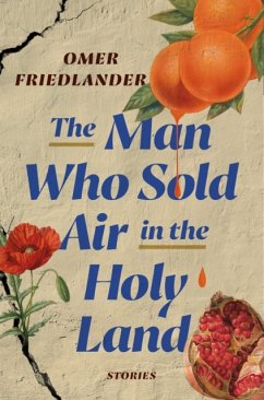 The Man Who Sold Air in the Holy Land - Friedlander, Omer