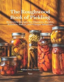 The Roughwood Book of Pickling - Weaver, William Woys