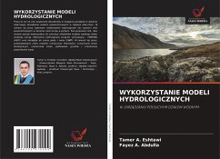 WYKORZYSTANIE MODELI HYDROLOGICZNYCH - Eshtawi, Tamer A.;Abdulla, Fayez A.